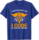 I Code Medical Coding Clinical Biller Medical Coder T-Shirt - T-Shirt | Royal