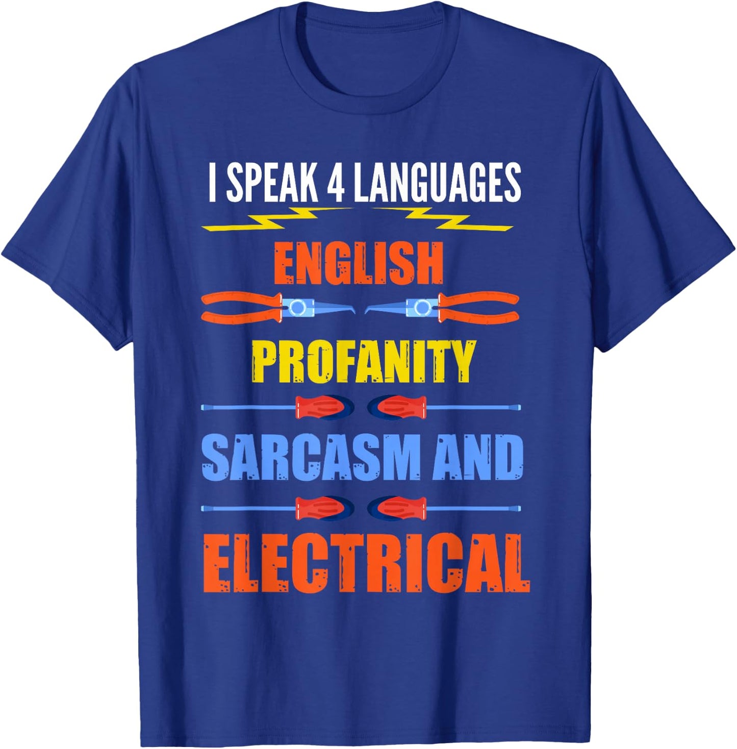 Funny Electrician Shirt Joke Electrical Speak Quote Gift T-Shirt - T-Shirt | Royal