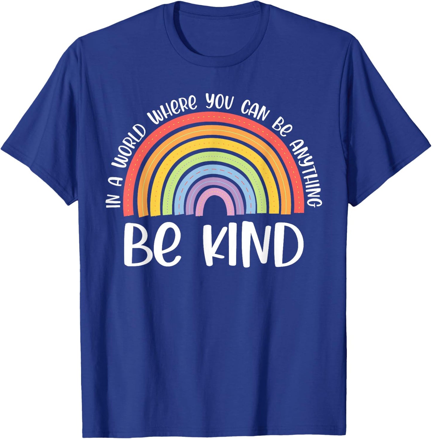 Anti-Bullying Be Kind Unity Day Rainbow Kindness T-Shirt - T-Shirt | Royal