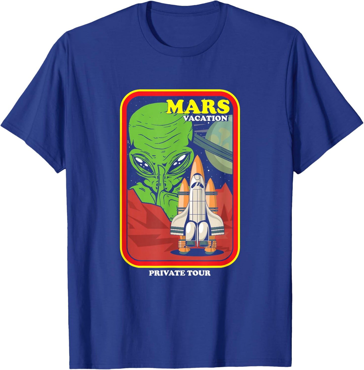 Mars Vacation Astronaut Planets Galaxy Universe Spaceship T-Shirt - T-Shirt | Royal