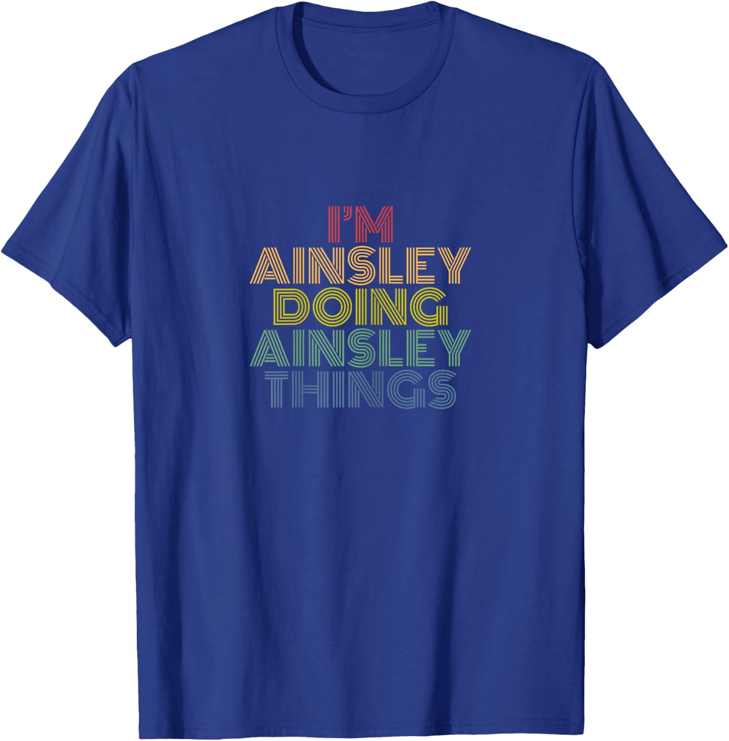 I’m Ainsley Doing Ainsley Things Funny Name Pride T-Shirt - T-Shirt | Royal