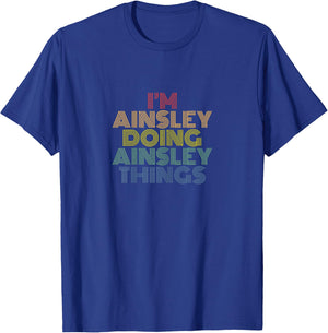 I’m Ainsley Doing Ainsley Things Funny Name Pride T-Shirt - T-Shirt | Royal