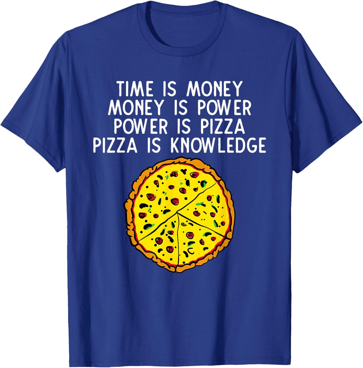 Time Is Money Money Is Power Power Is Pizza Graphic T-Shirt - T-Shirt | Royal