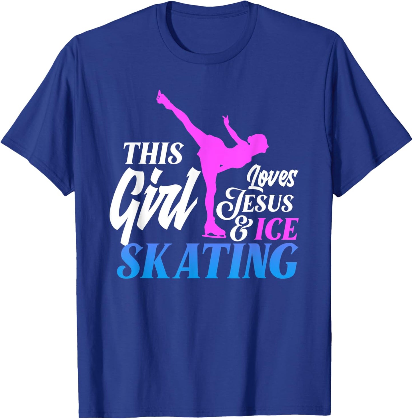 This Girl Loves Jesus Ice Skating Figure Skating Ice Skater T-Shirt - T-Shirt | Royal