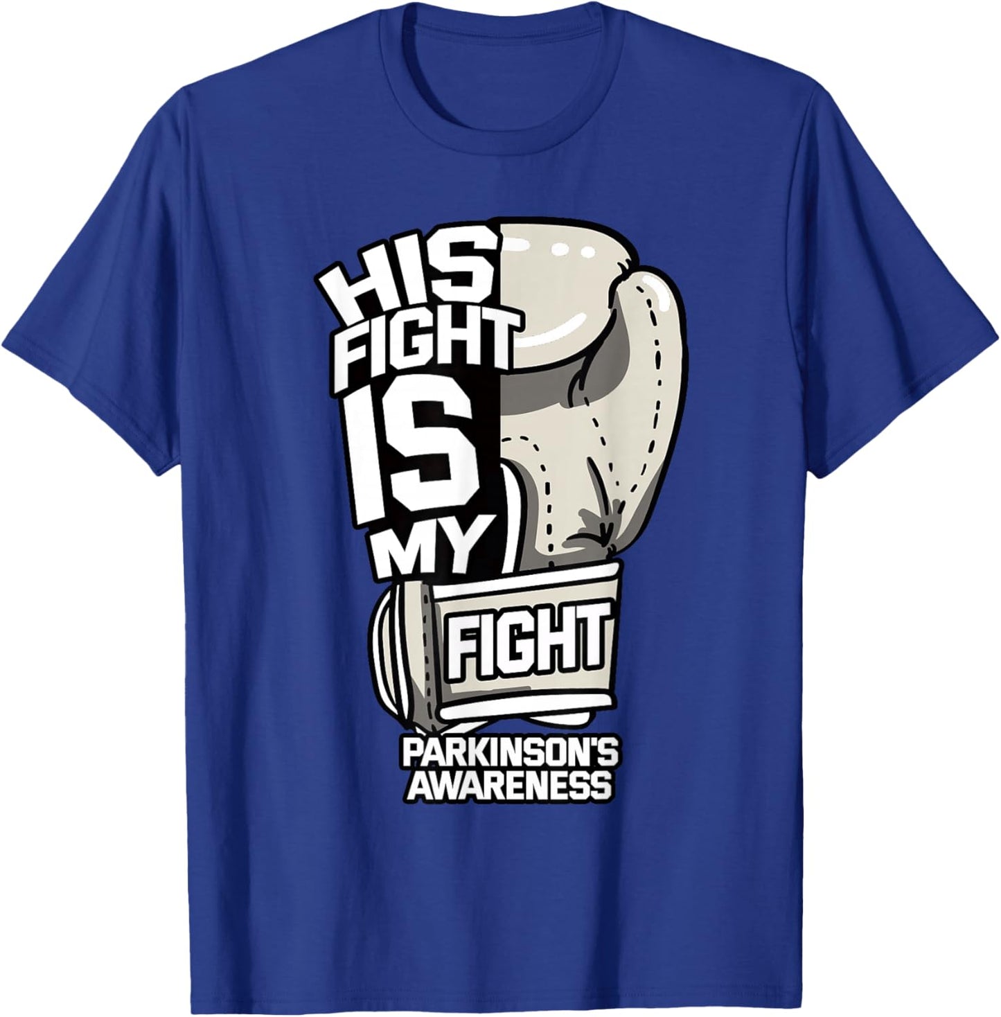 His Fight Is My Fight Parkinson's Awareness Idiopathic Gray T-Shirt - T-Shirt | Royal