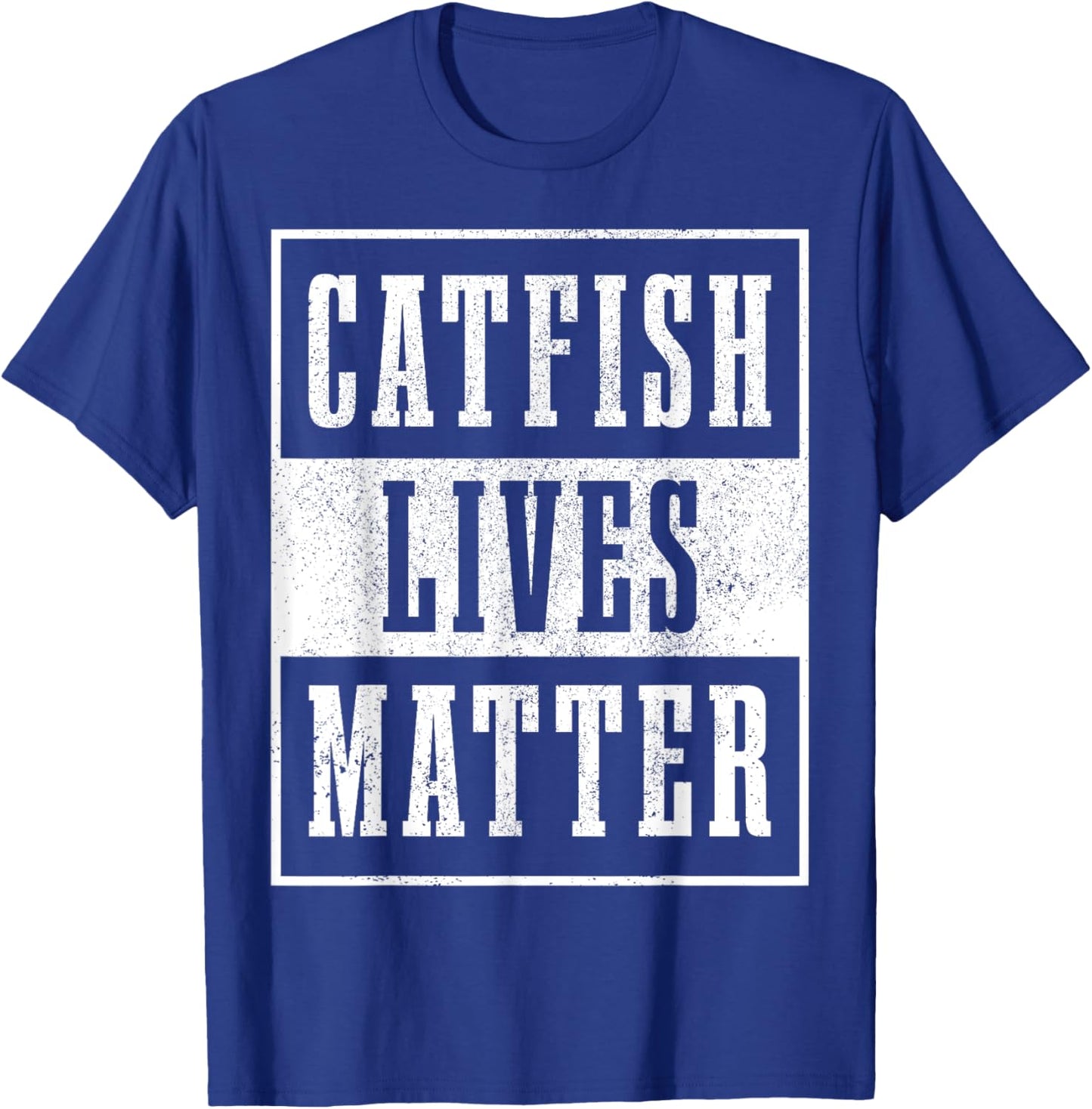 Catfish Lives Matter Catfishing Funny Fishing Fisherman T-Shirt - T-Shirt | Royal