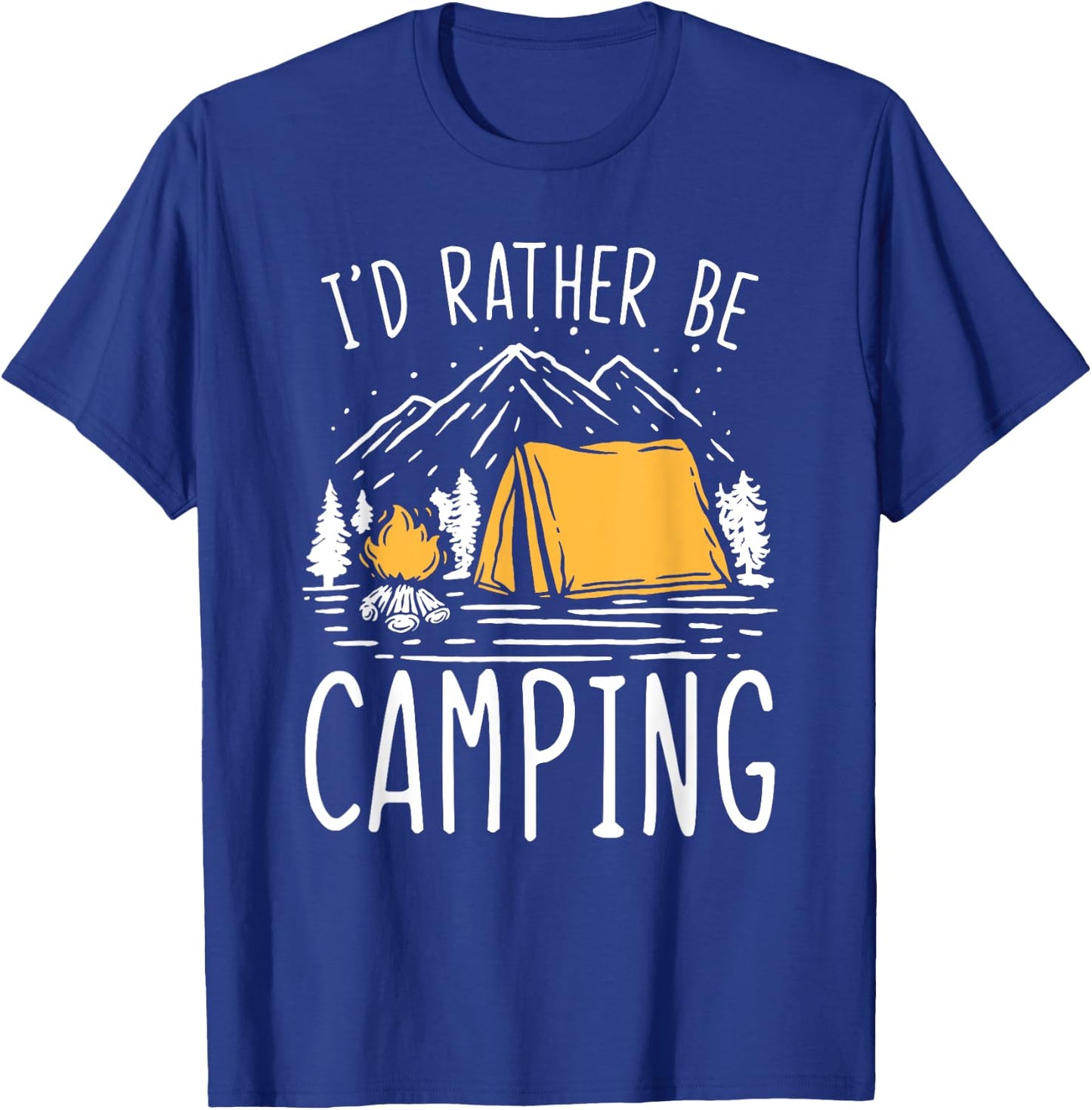 I'd Rather Be Camping T-Shirt - T-Shirt | Royal