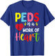 Pediatrician PEDS is a work of Heart Pediatric Nurse T-Shirt - T-Shirt | Royal