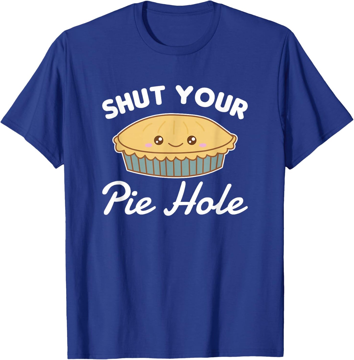 Shut your pie hole Funny Apple Pie T-Shirt - T-Shirt | Royal