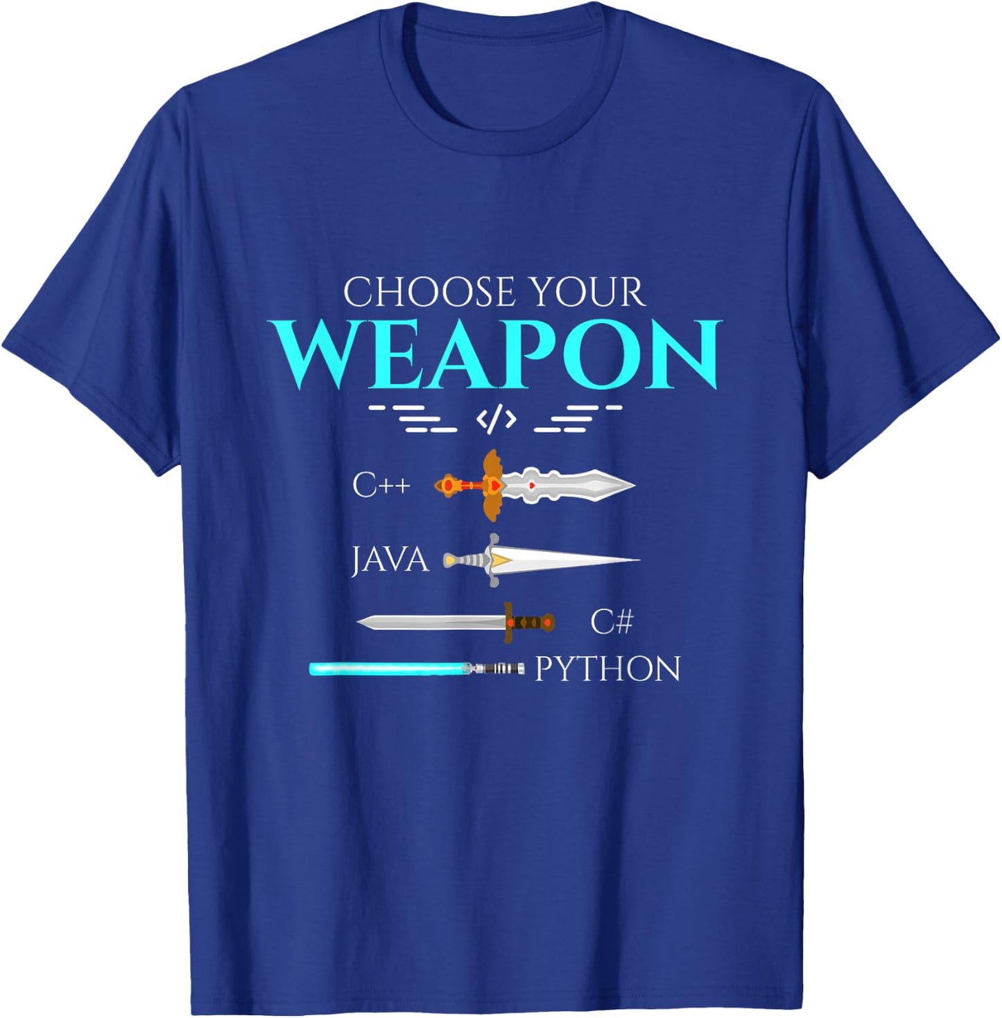 Choose Your Programming Weapon Funny Computer Coding T-Shirt - T-Shirt | Royal