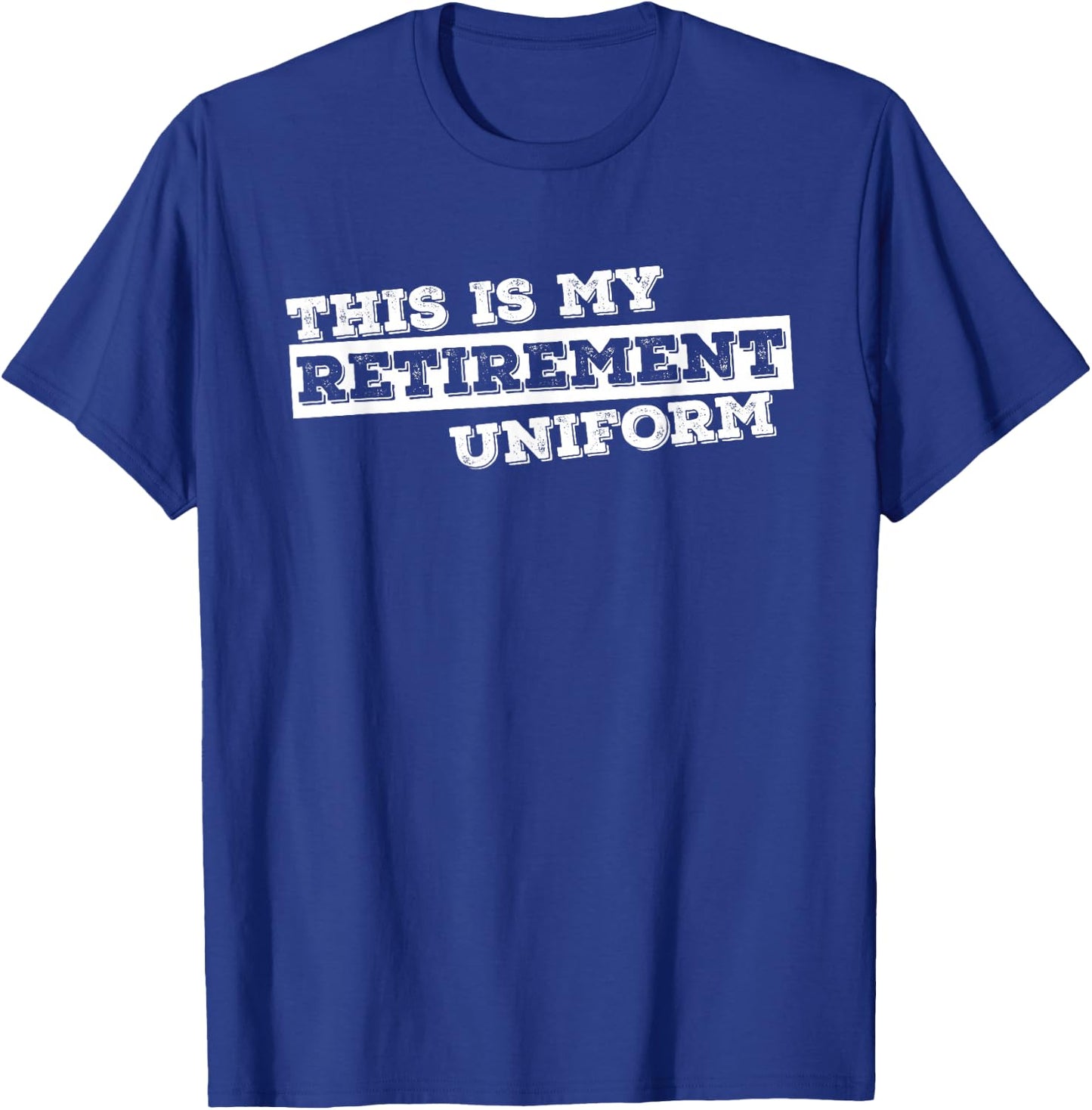 This is My Retirement Uniform Funny Retirement Gift T-Shirt - T-Shirt | Royal