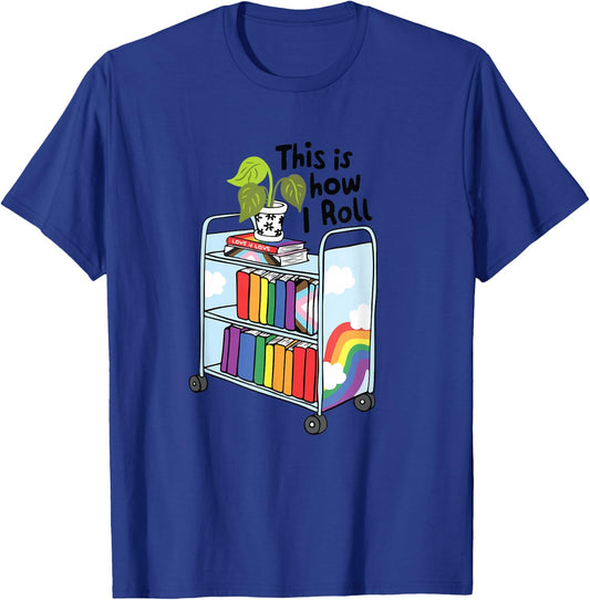 This Is How I Roll Pride LGBTQIA Library Queer Bookish T-Shirt - T-Shirt | Royal