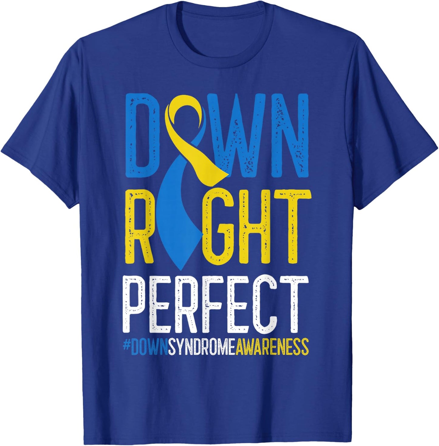 National Down Syndrome Awareness Down Right Perfect T21 T-Shirt - T-Shirt | Royal