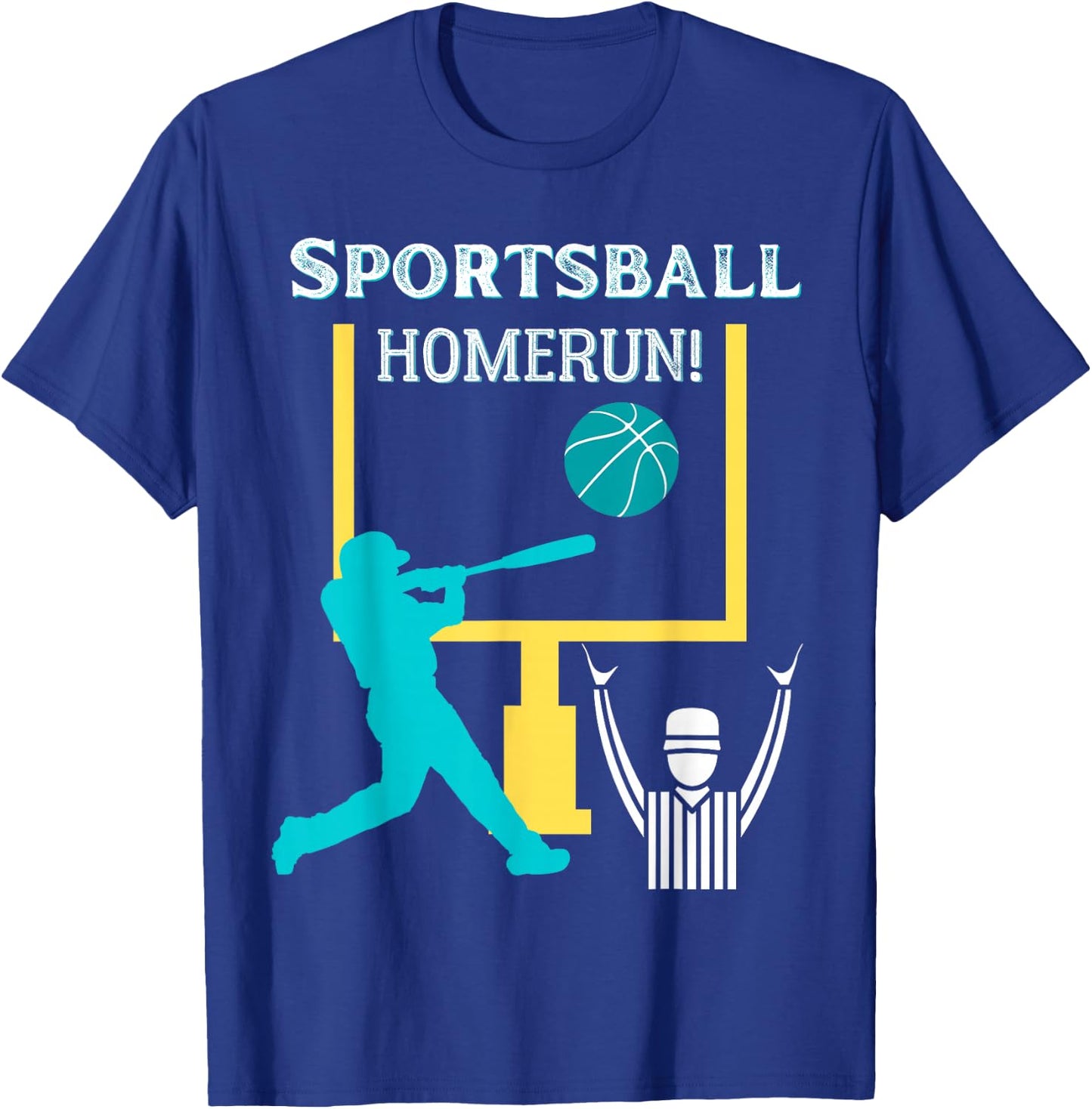 Sportsball Homerun Funny Football Baseball Basketball T-Shirt - T-Shirt | Royal