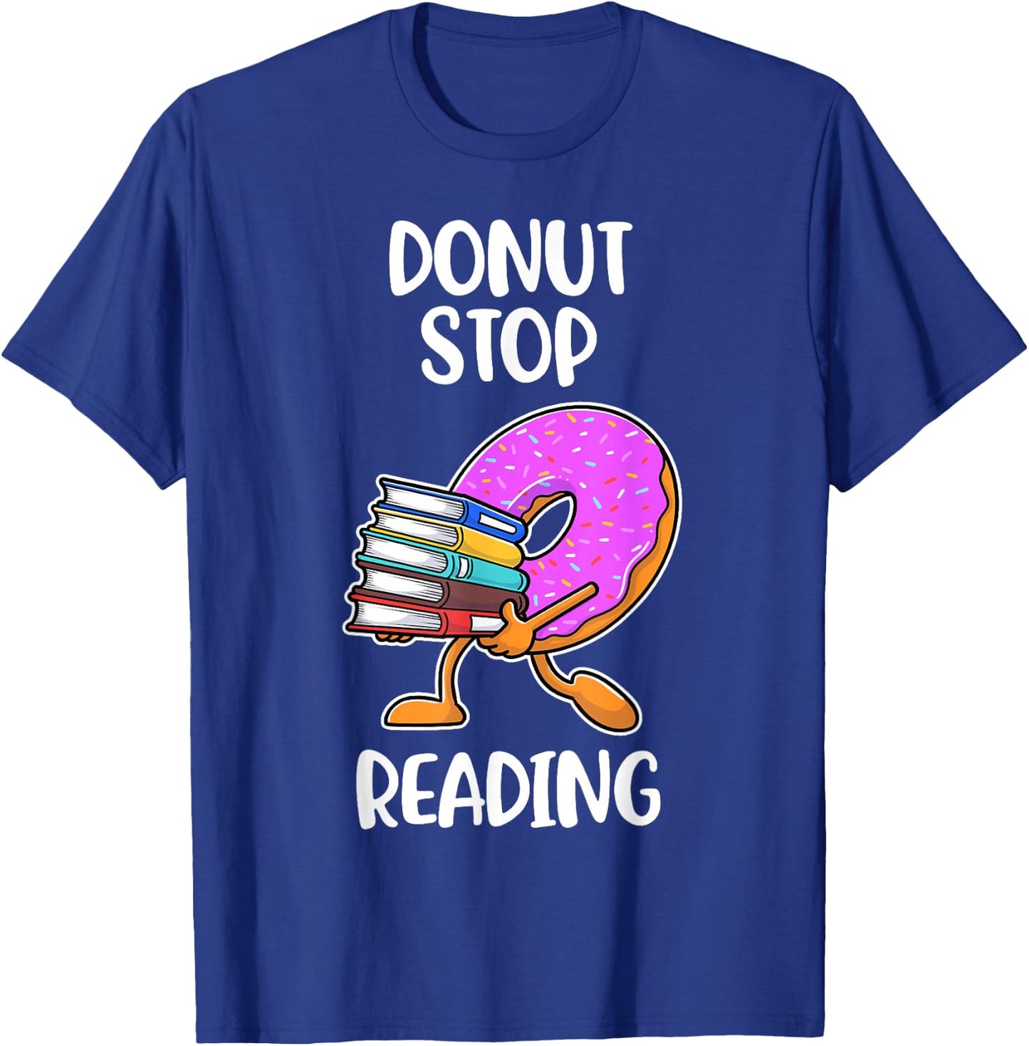 Donut Stop Reading T-Shirt - T-Shirt | Royal