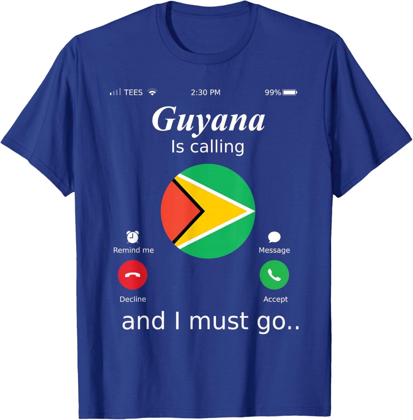 Guyana Is Calling and I Must Go Guyana Flag shirt T-Shirt - T-Shirt | Royal