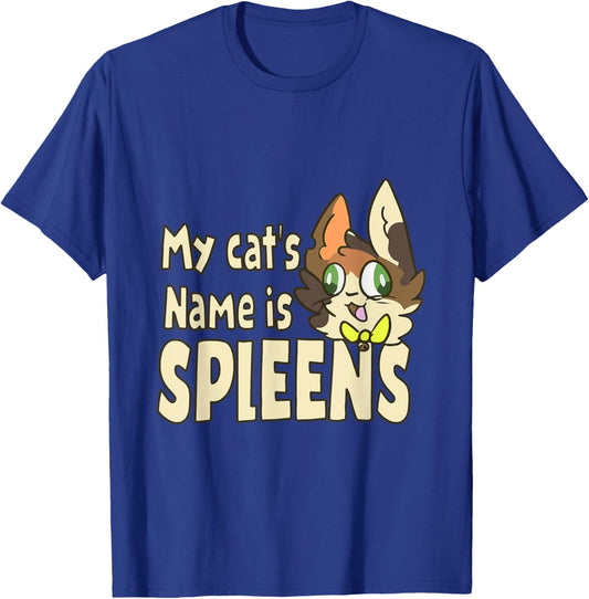 My Cat's Name Is Spleens Funny Spleen The Cat Lover Men Women Kids T-Shirt - T-Shirt | Royal