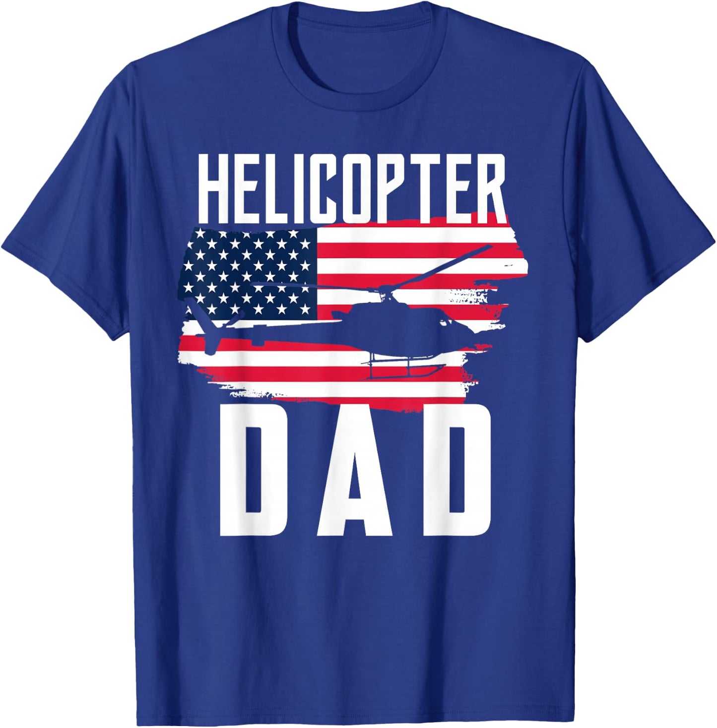 Helicopter Dad Shirt USA Flag Helicopter Pilot Father's Day T-Shirt - T-Shirt | Royal