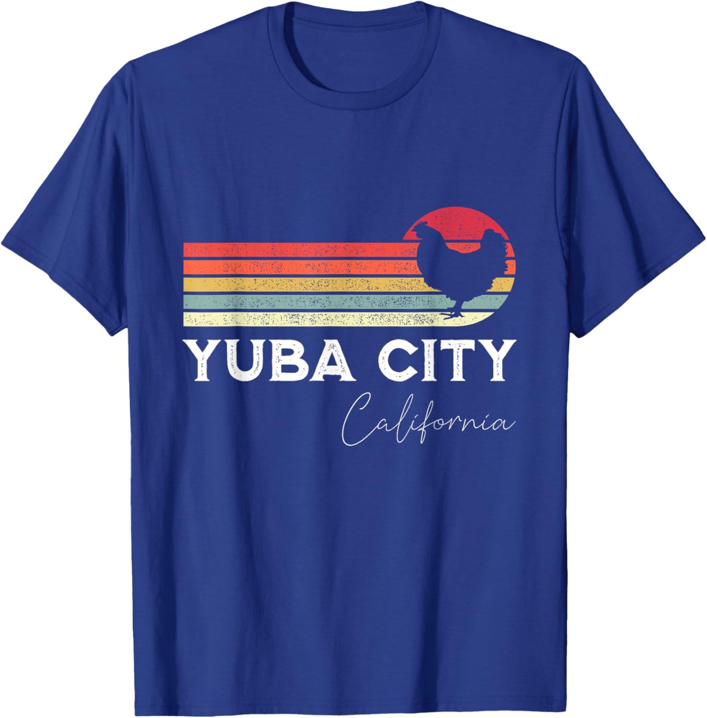 Yuba City California Retro Chicken Lover Souvenir T-Shirt - T-Shirt | Royal