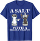 Salt with A Deadly Weapon Graphic Funny T Shirts T-Shirt - T-Shirt | Royal
