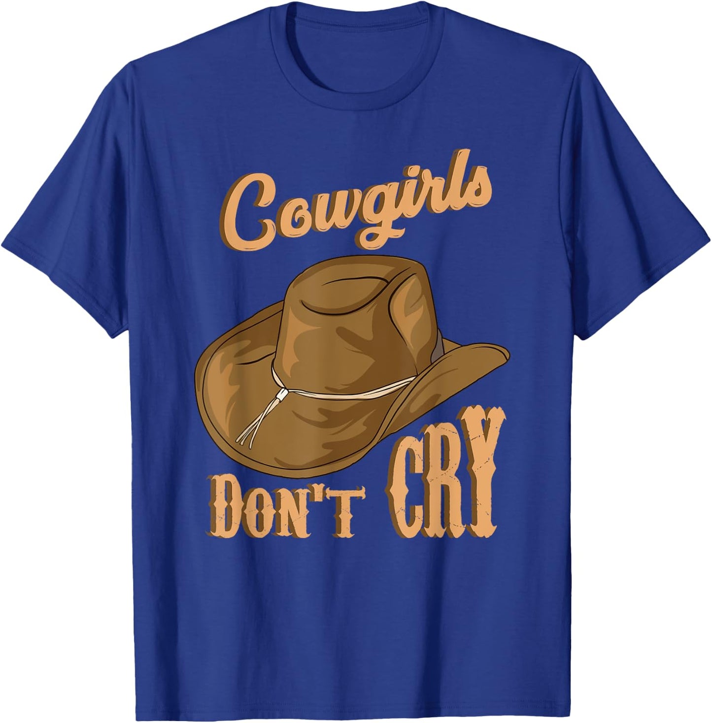 Cowgirls Don't Cry Funny Country Western Rodeo Girl Cowgirl T-Shirt - T-Shirt | Royal