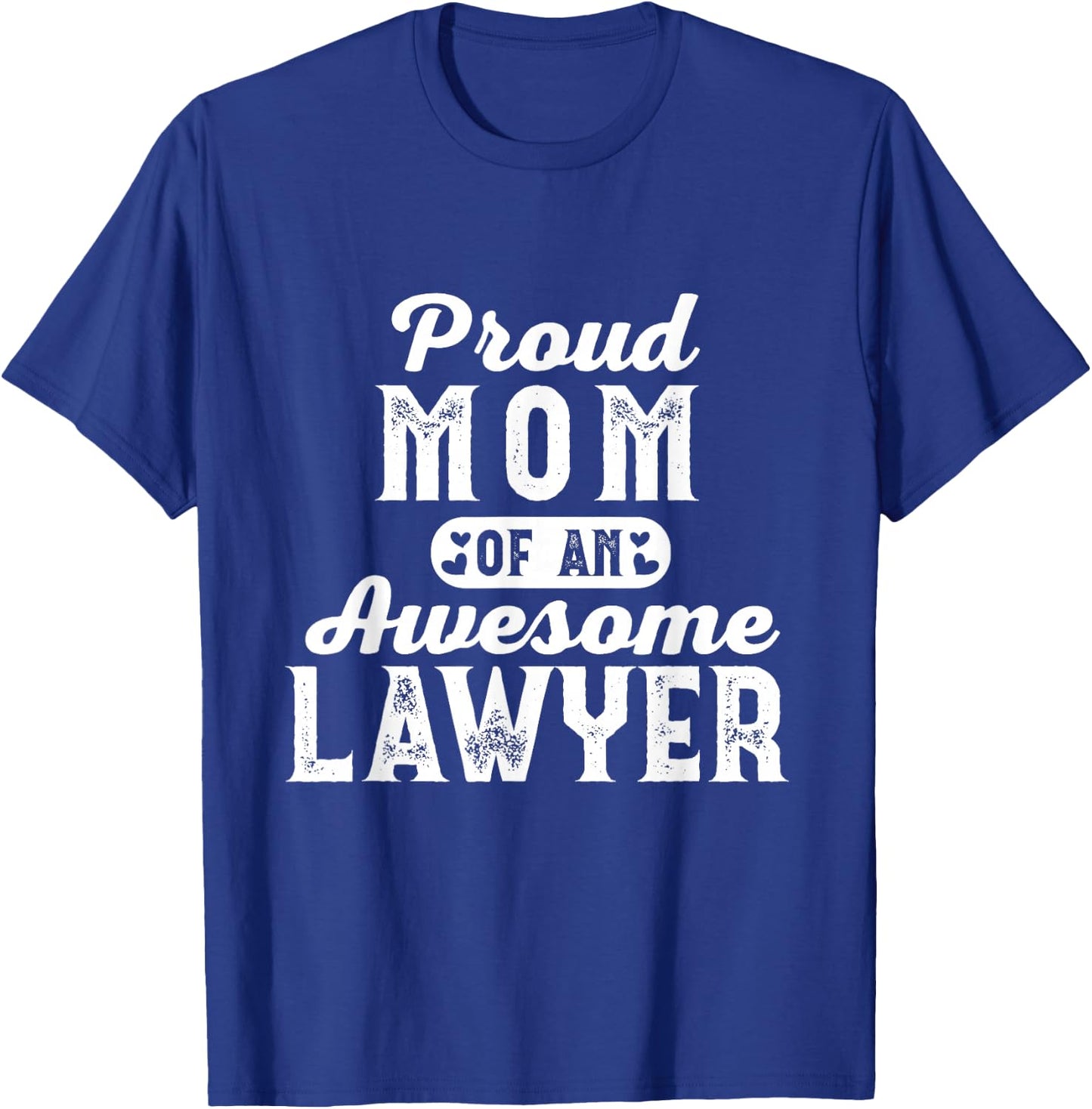 Proud Lawyer Mom Law School Student Attorney Graduation T-Shirt - T-Shirt | Royal