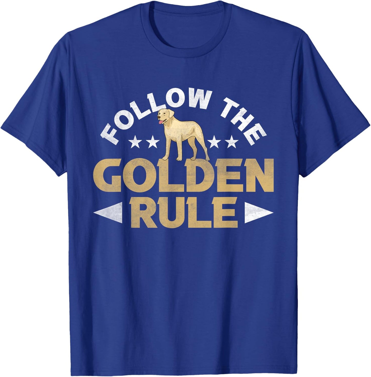 Follow The Golden Rule Retriever Dog T-Shirt - T-Shirt | Royal