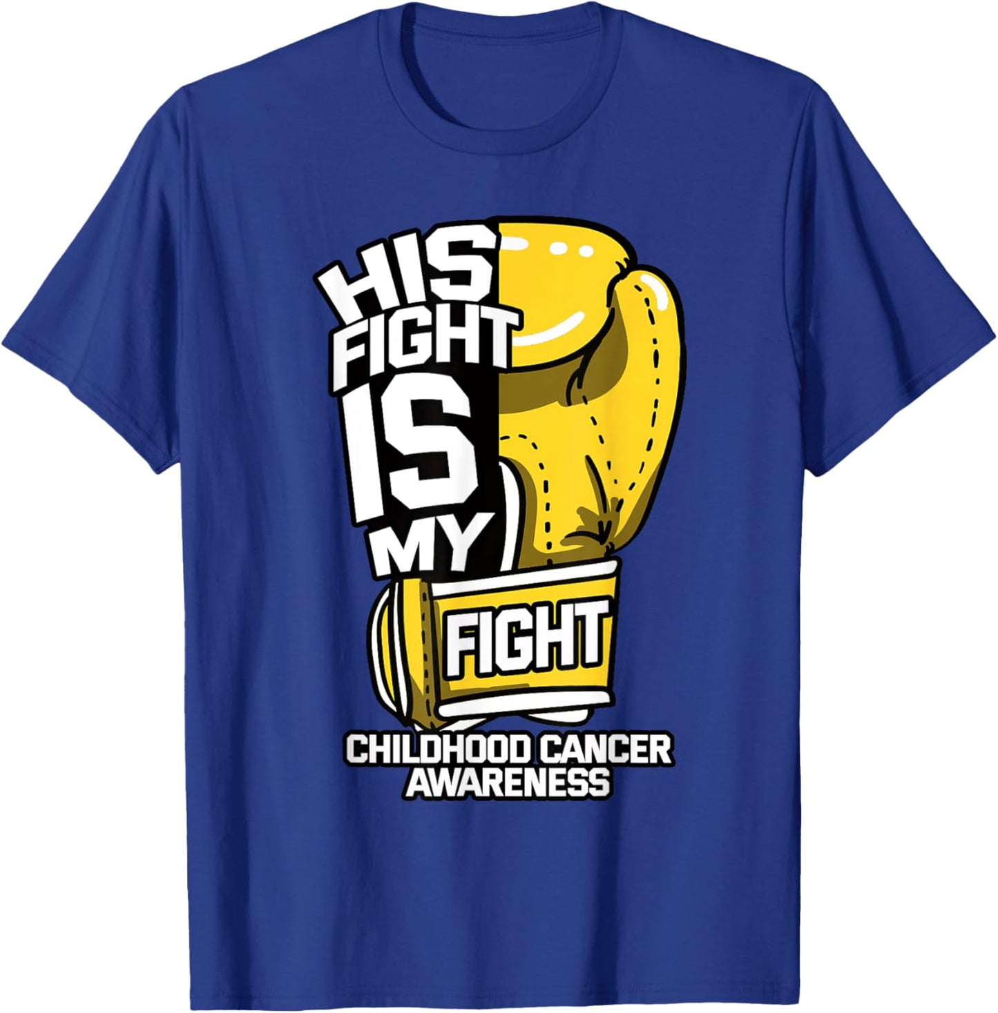 His Fight Is My Fight Childhood Cancer Mom Dad Ribbon Gift T-Shirt - T-Shirt | Royal
