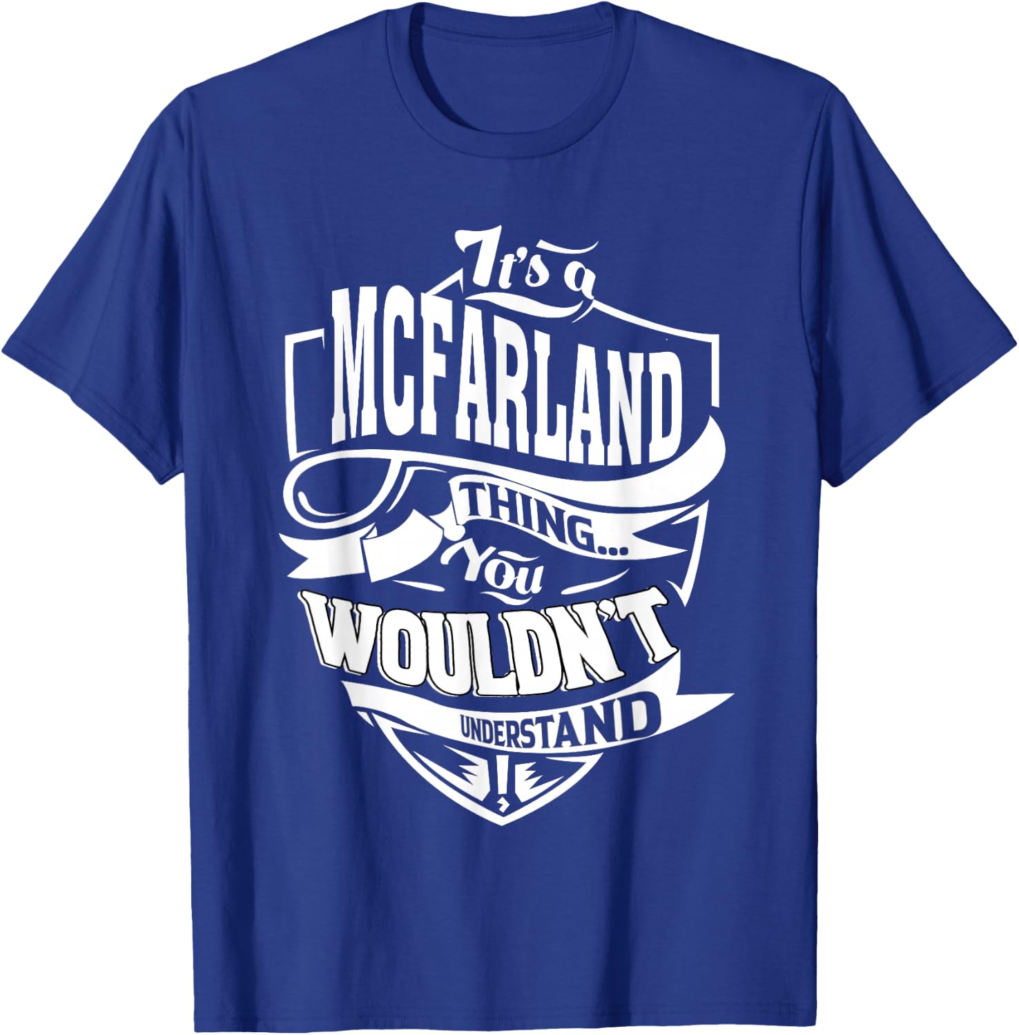It's a McFarland Thing Gifts T-Shirt - T-Shirt | Royal