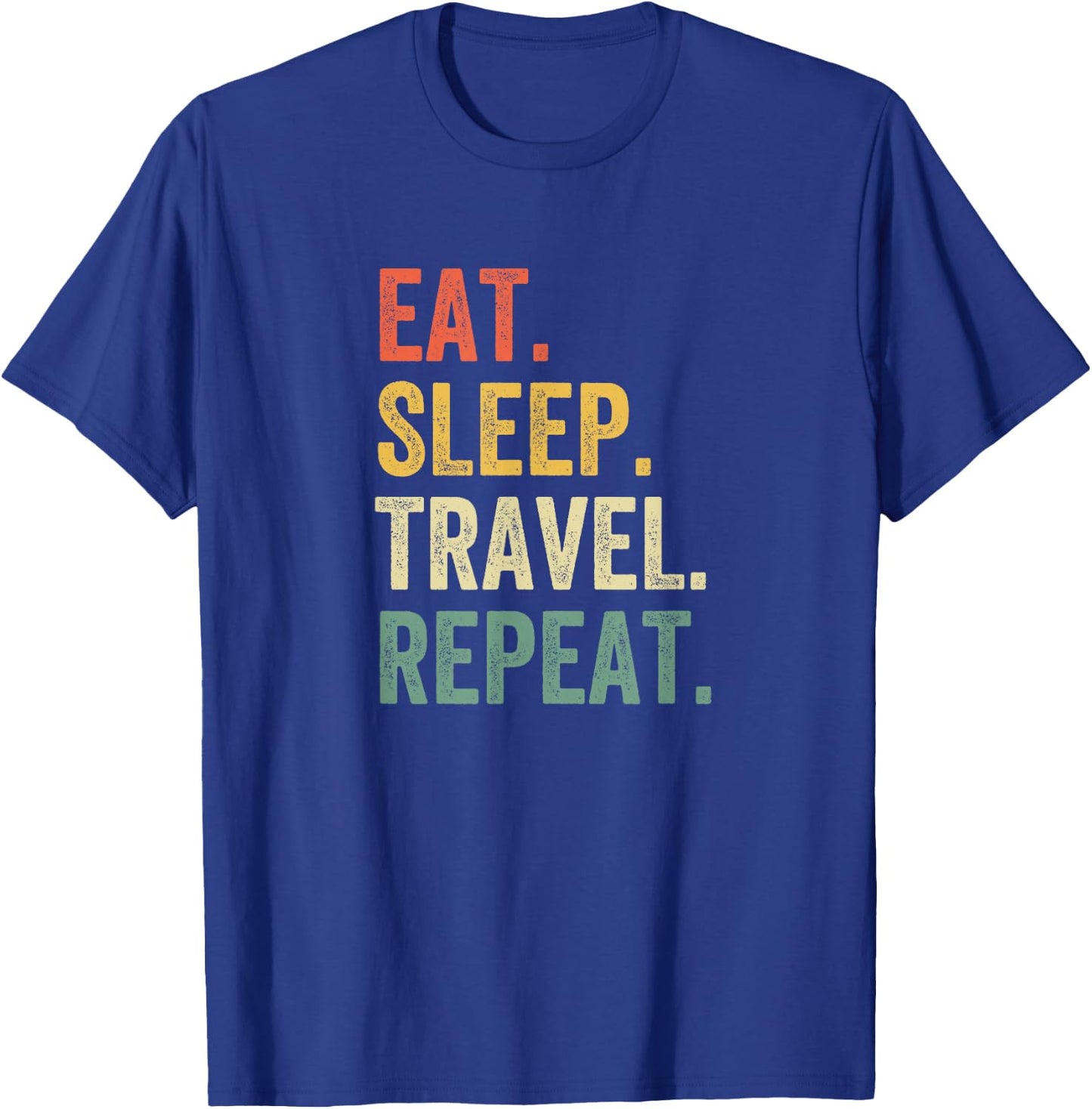 Eat Sleep Travel Repeat Funny Traveler T-Shirt - T-Shirt | Royal