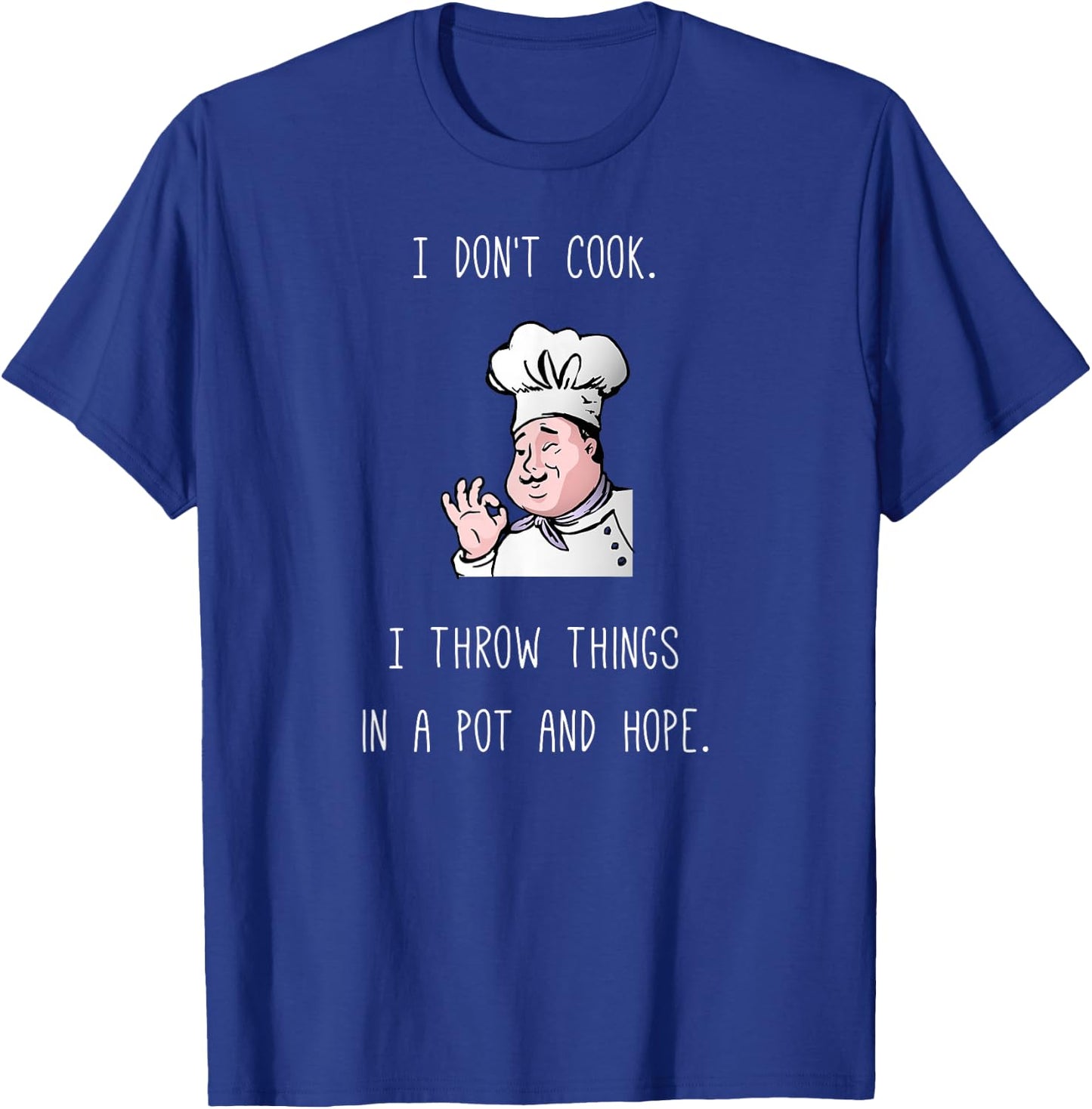 Hilarious Cooking Saying Chef Kitchen Cook T-Shirt - T-Shirt | Royal