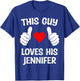 This Guy Loves His Jennifer Girlfriend Wife Valentine's Day T-Shirt - T-Shirt | Royal
