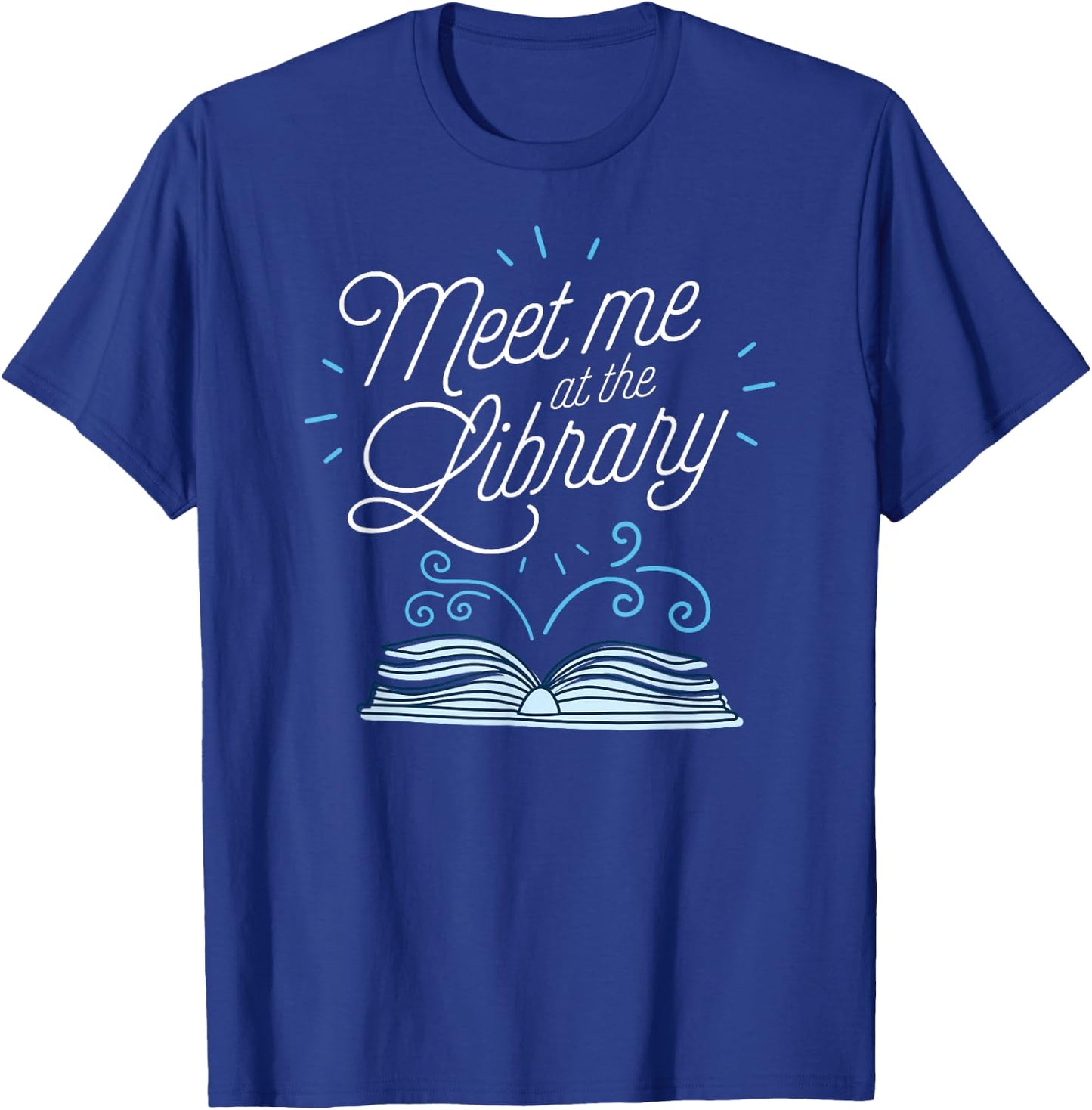 Meet Me At The Library Literary Gear for Teachers Librarians T-Shirt - T-Shirt | Royal