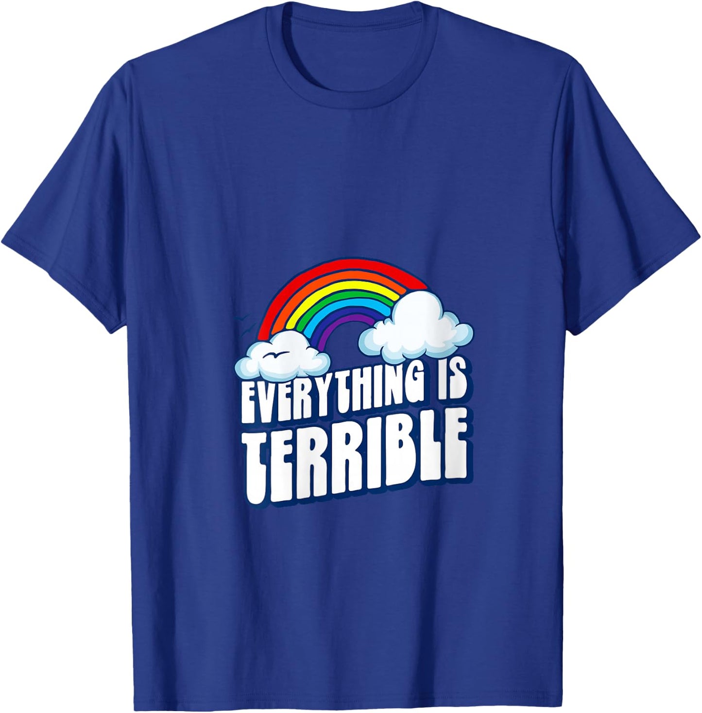 Everything is Terrible! Funny Pessimistic Retro 80s Rainbow V-Neck T-Shirt - T-Shirt | Royal