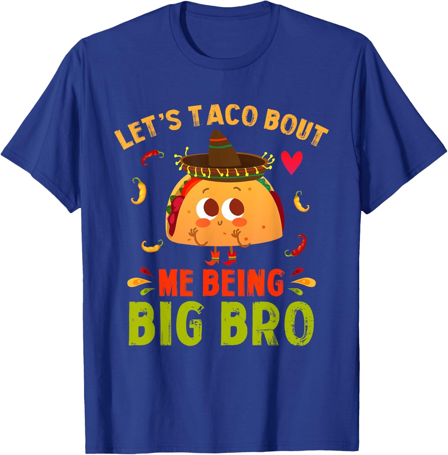 Let's Taco Bout Me Being Big Bro Cute Big Brother Tacos Boy T-Shirt - T-Shirt | Royal