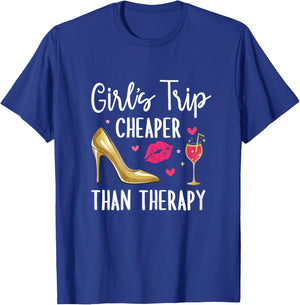 Girls Trip Cheaper Than a Therapy 2026 Girls Party Weekend T-Shirt - T-Shirt | Royal