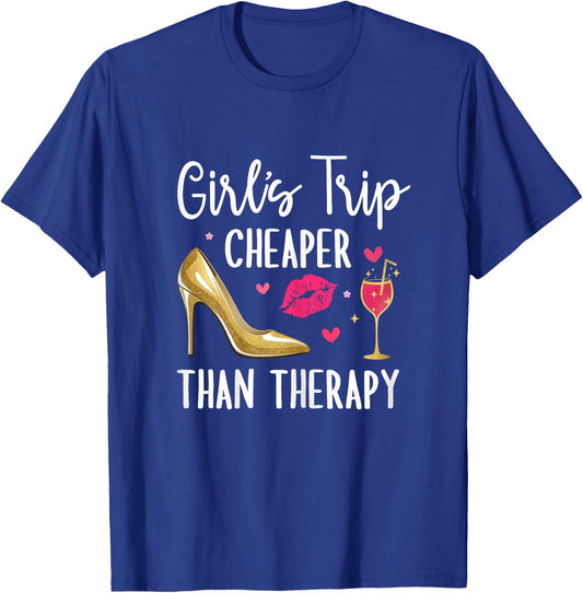 Girls Trip Cheaper Than a Therapy 2026 Girls Party Weekend T-Shirt - T-Shirt | Royal