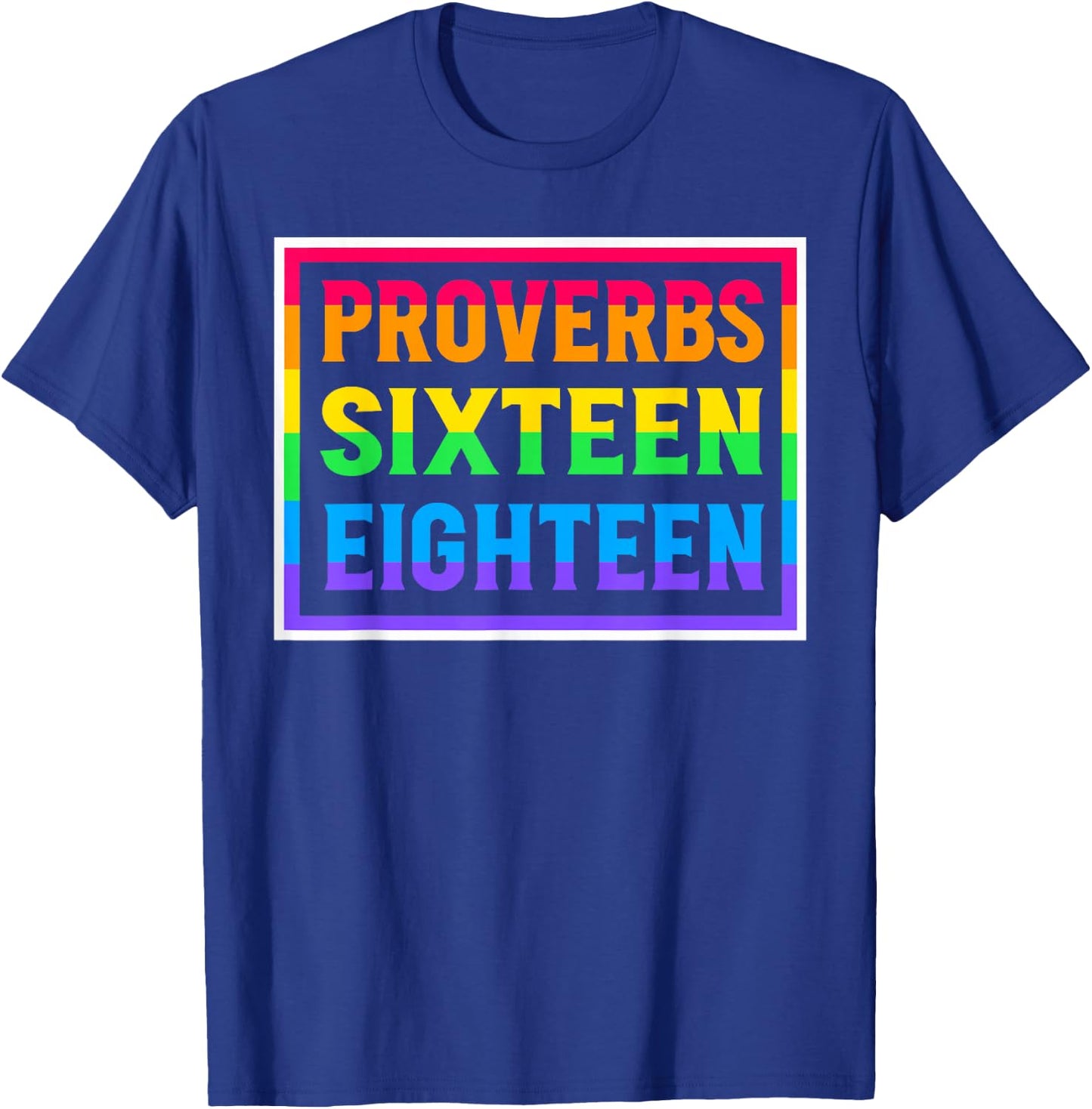 Proverbs Sixteen Eighteen Pride Goes Before Destruction T-Shirt - T-Shirt | Royal