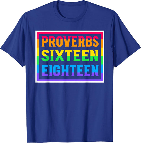Proverbs Sixteen Eighteen Pride Goes Before Destruction T-Shirt - T-Shirt | Royal