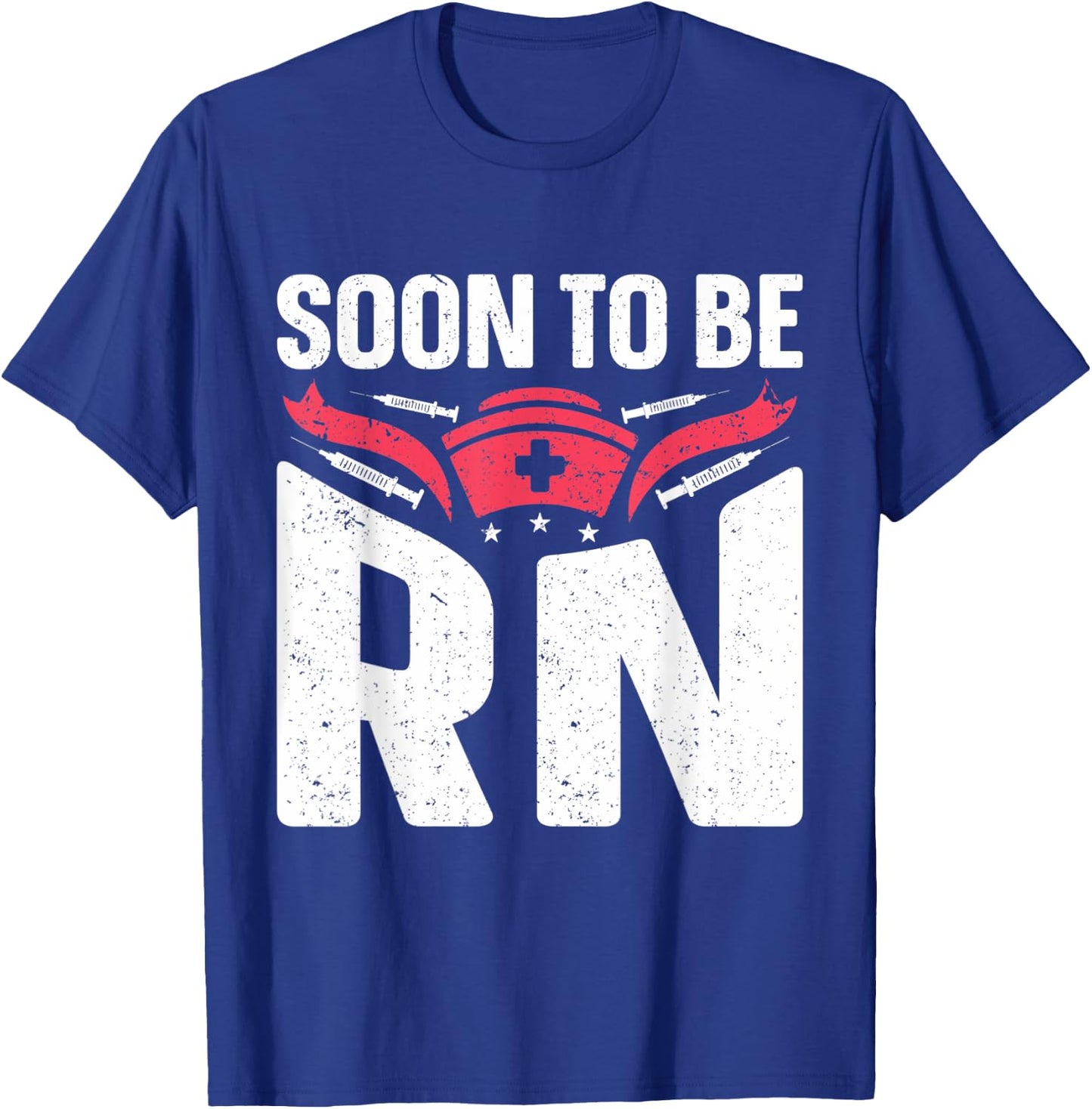 Registered Nurse Soon to be RN Soon to be Nurse T-Shirt - T-Shirt | Royal