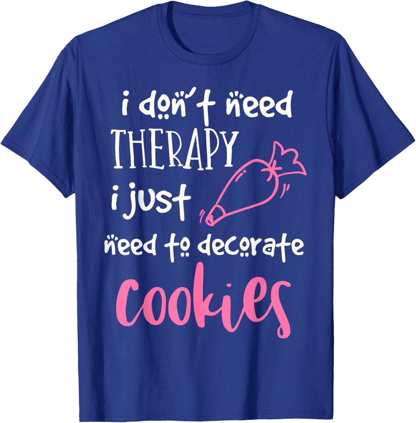 Cookie Decorator - For Bakers and Cookie Artists T-Shirt - T-Shirt | Royal