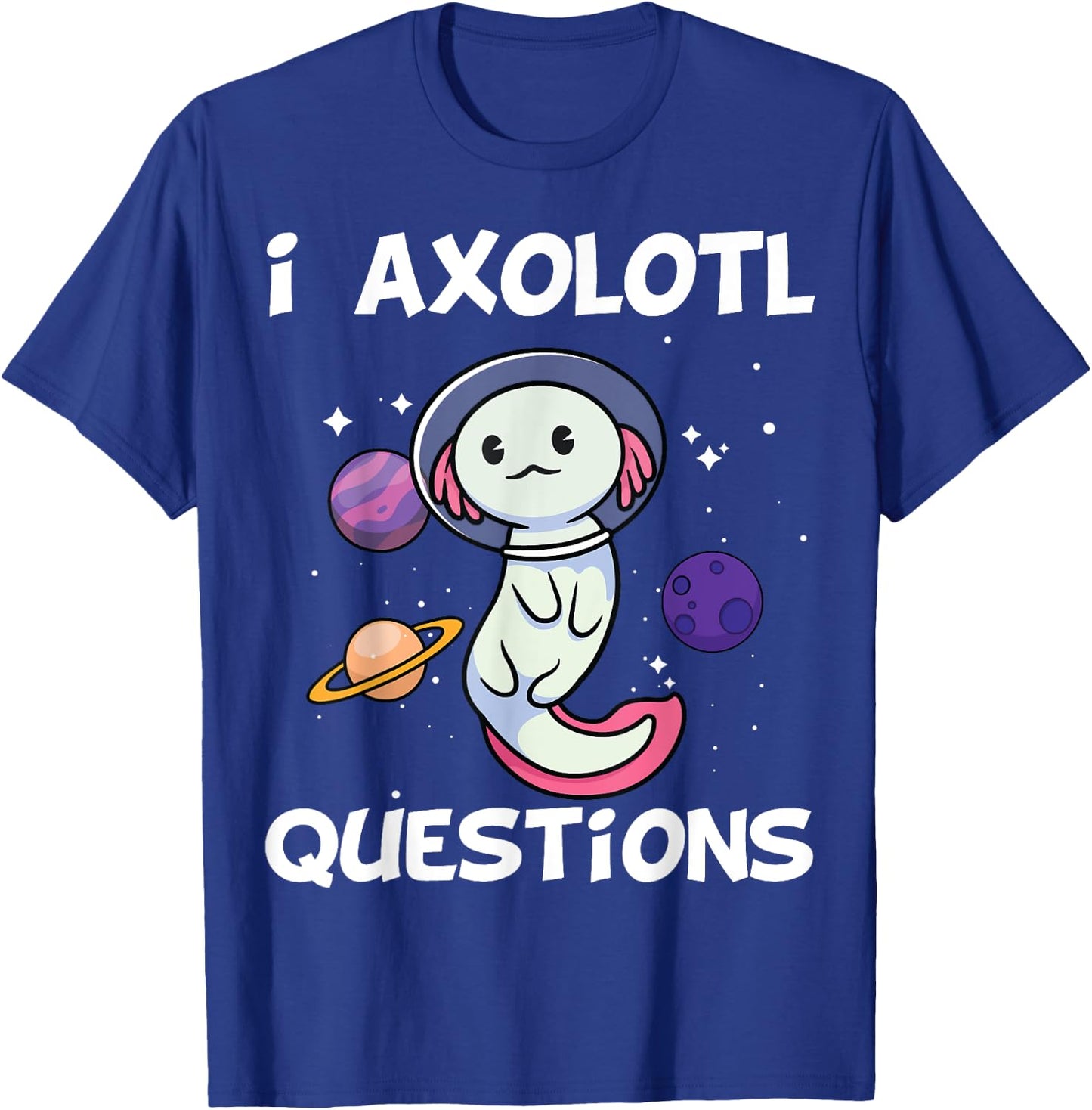 I Axolotl Questions Shirt Kids Axolotl Onesie Costume Funny T-Shirt - T-Shirt | Royal