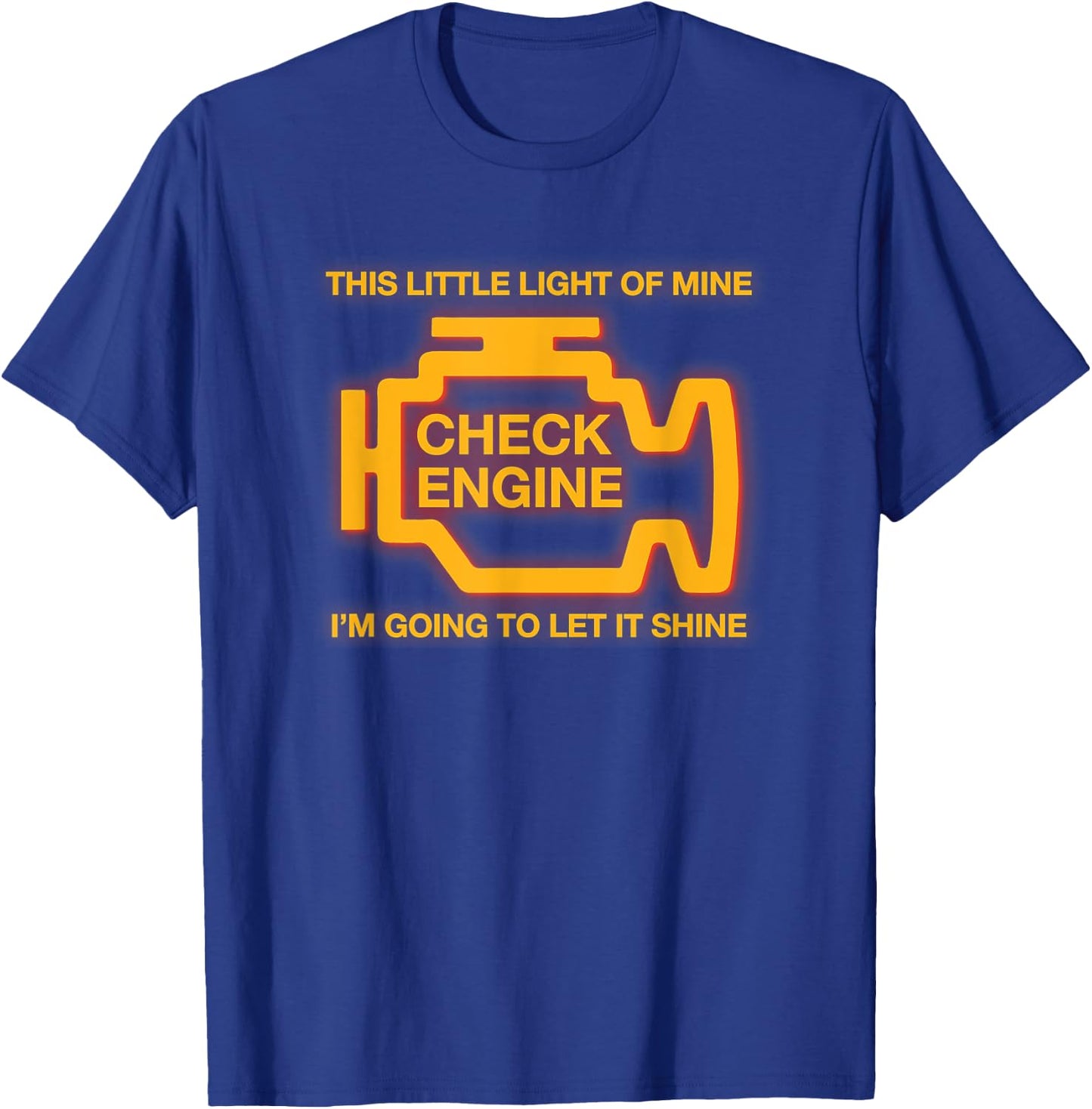 This Little Light Of Mine Check Engine Light T-Shirt - T-Shirt | Royal