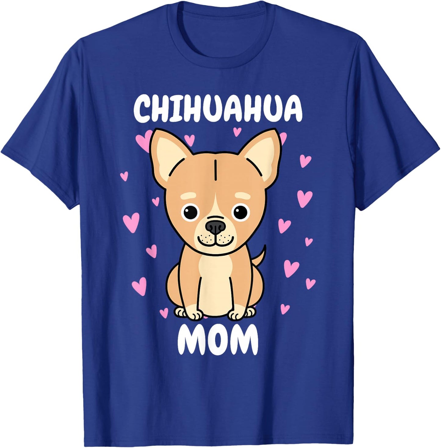 Chihuahua Mom Mummy Mama Mum Mommy Mother's Day Mother T-Shirt - T-Shirt | Royal