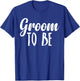 Bride and Groom to Be T-Shirt - T-Shirt | Royal