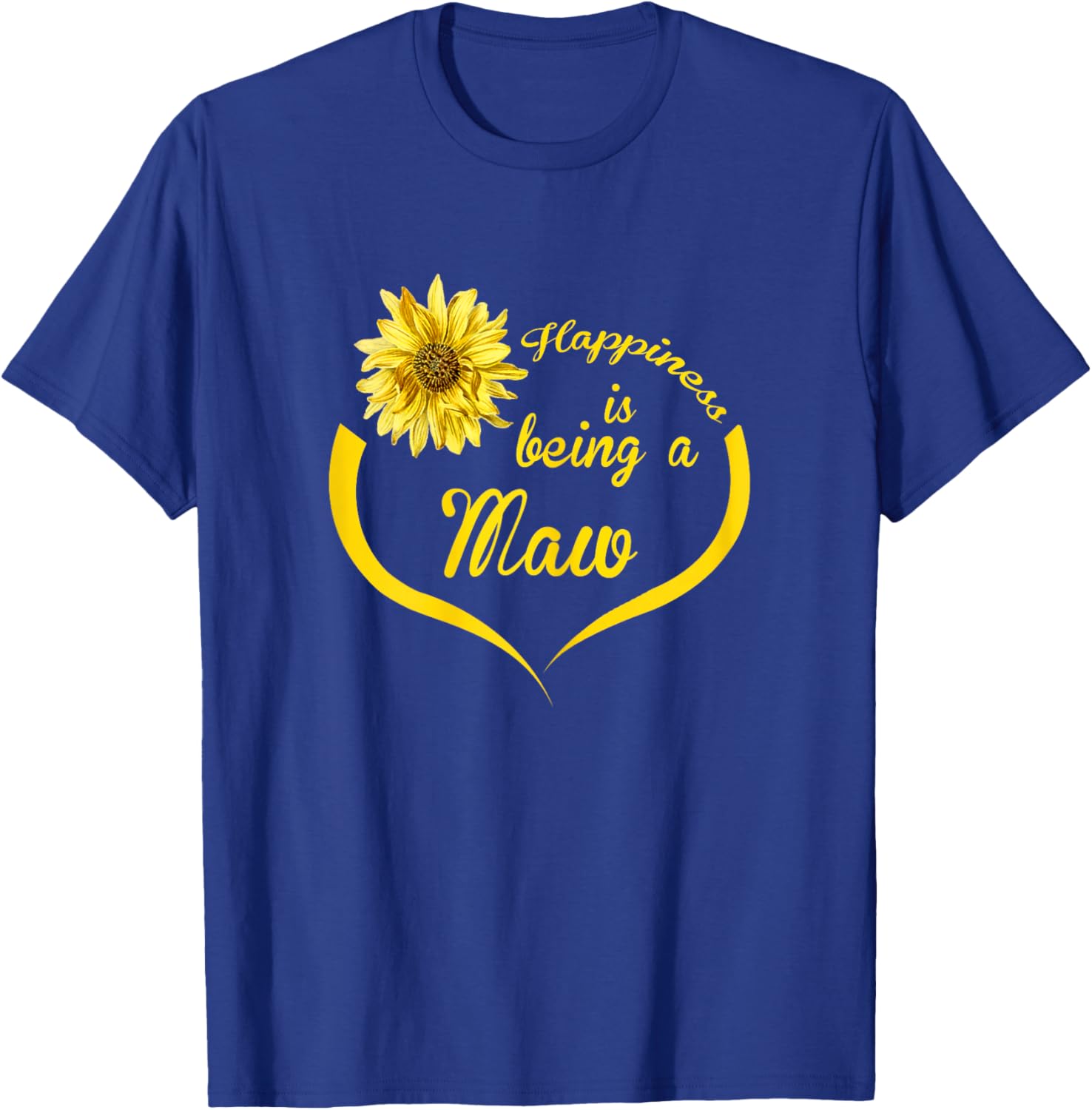 Maw Design: Happiness Is Being A Maw T-Shirt - T-Shirt | Royal