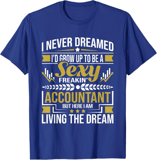 Be A Sexy Accountant - Accounting Graduation Accountant T-Shirt - T-Shirt | Royal