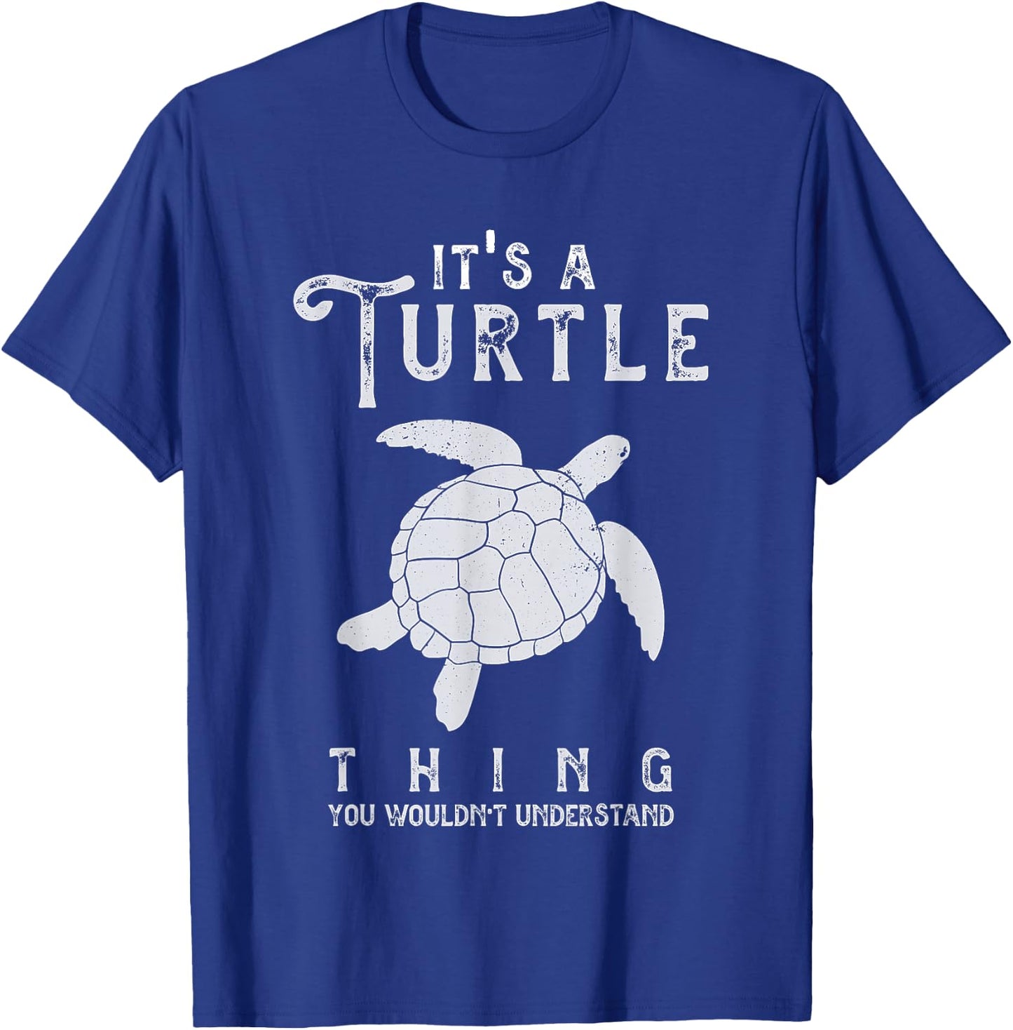 It's A Turtle Thing Funny Turtles Lover Sea Animal Cute T-Shirt - T-Shirt | Royal