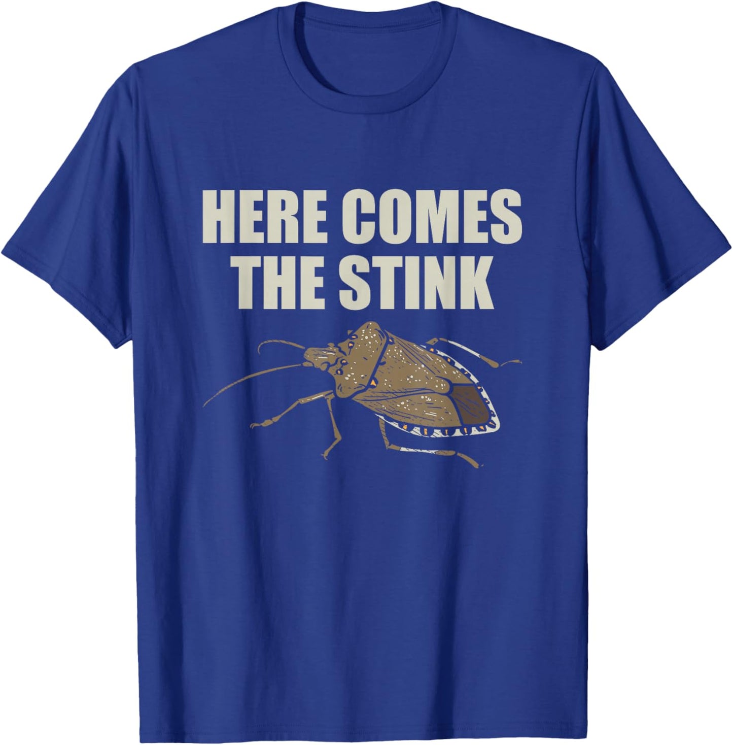 Brown Marmorated Stink Bugs Here Comes The Stink T-Shirt - T-Shirt | Royal