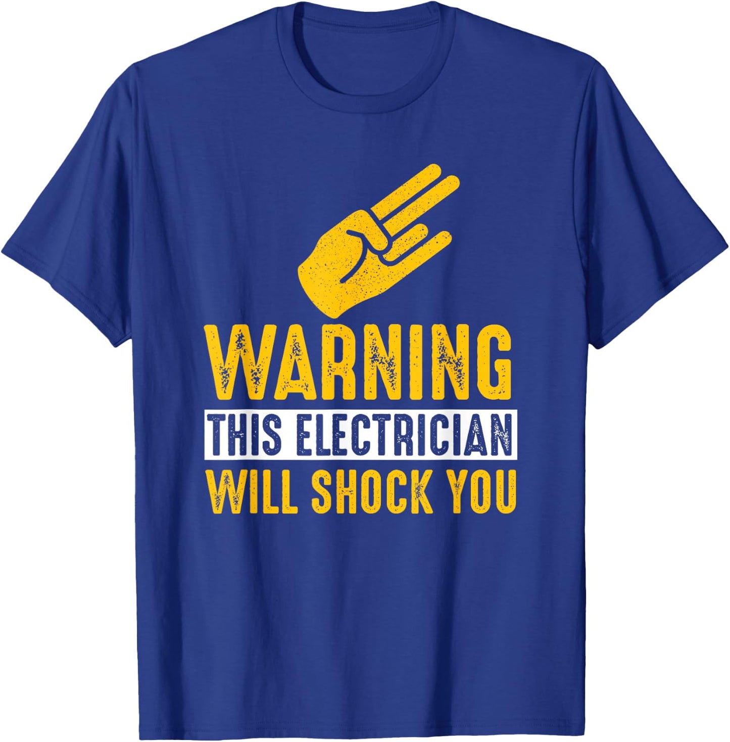 Warning Electrician Will Shock You - Funny Electrician Shirt T-Shirt - T-Shirt | Royal
